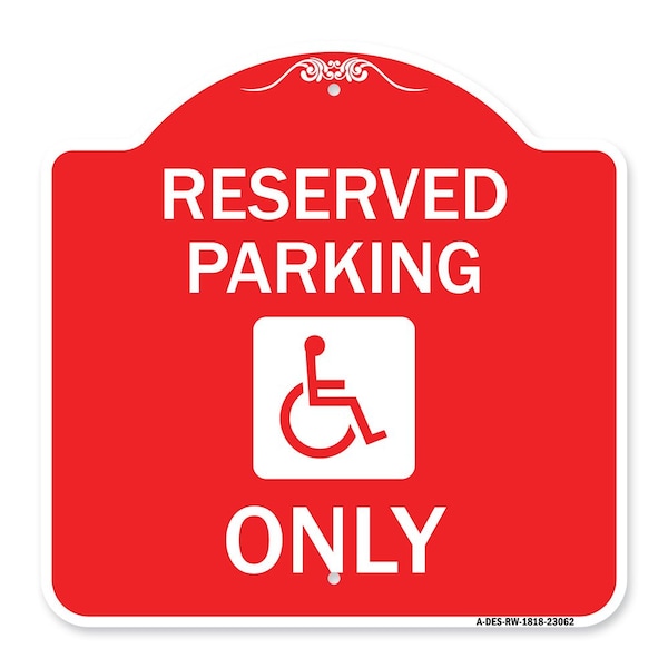 Reserved Parking W/ Handicapped, Red & White Aluminum Architectural Sign, 18" x 18", RW-1818-23062